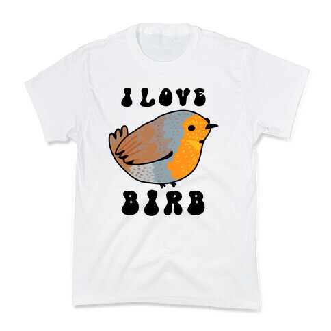 I Love Birb Kids T-Shirt