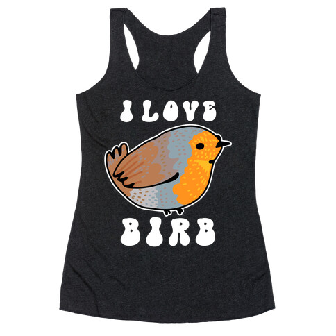 I Love Birb Racerback Tank Top