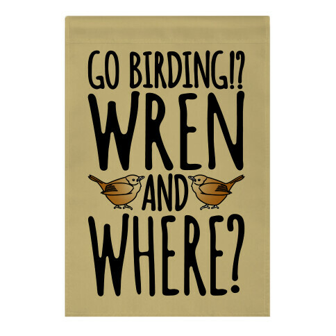 Go Birding Wren and Where Garden Flag