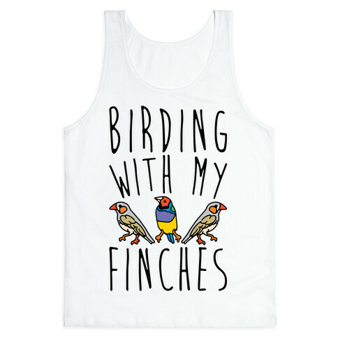 Birding With My Finches Tank Top