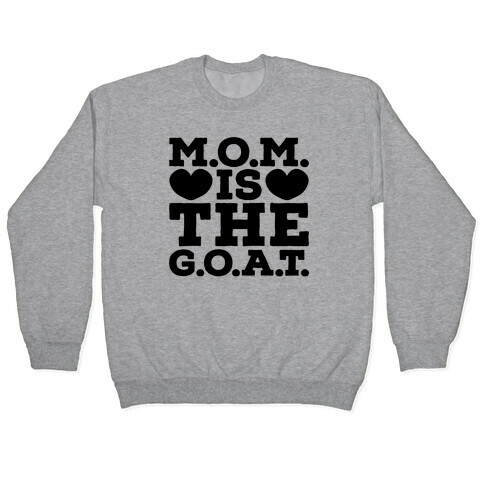 M.O.M. Is The G.O.A.T. Pullover