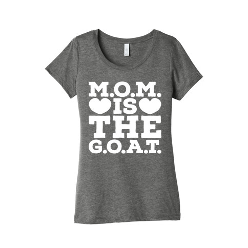 M.O.M. Is The G.O.A.T. Womens T-Shirt