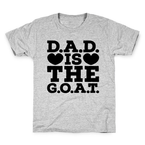 D.A.D. Is The G.O.A.T. Kids T-Shirt