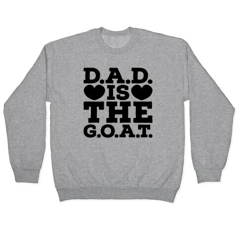 D.A.D. Is The G.O.A.T. Pullover