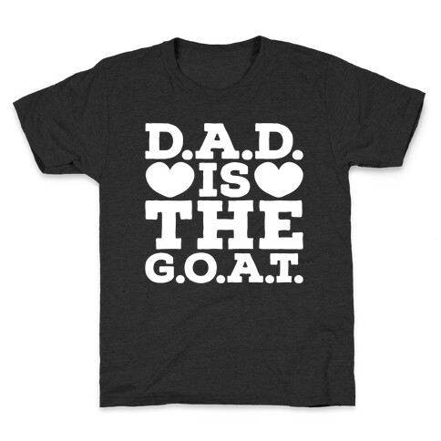 D.A.D. Is The G.O.A.T. Kids T-Shirt