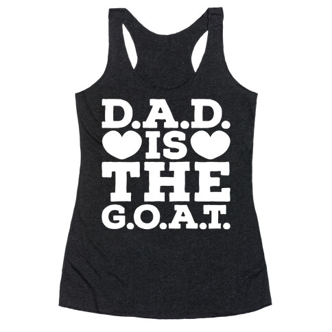 D.A.D. Is The G.O.A.T. Racerback Tank Top