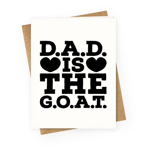 D.A.D. Is The G.O.A.T. Greeting Card