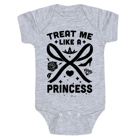 Treat Me Like A Princess Baby One-Piece