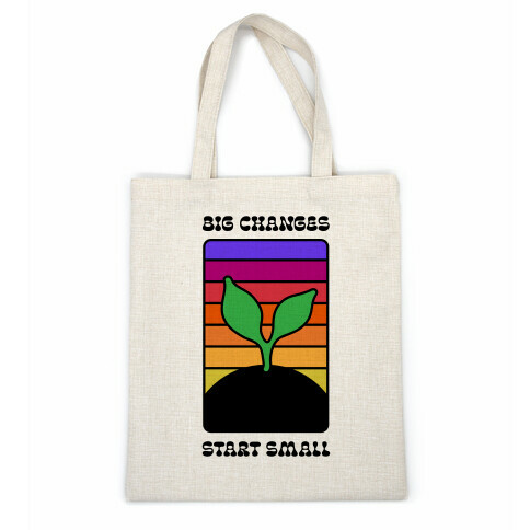 Big Changes Start Small Sprout Casual Tote