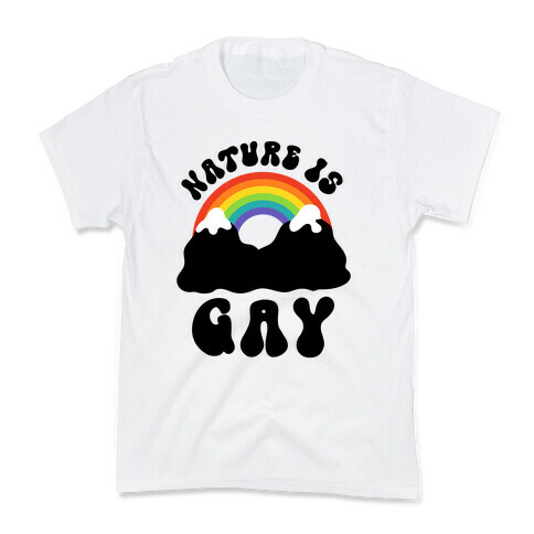 Nature Is Gay  Kids T-Shirt