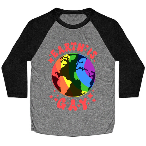 Earth Is Gay Baseball Tee