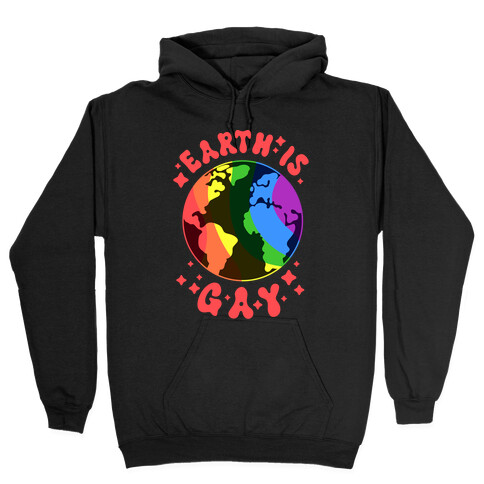 Earth Is Gay Hooded Sweatshirt