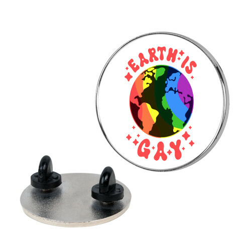 Earth Is Gay Pin