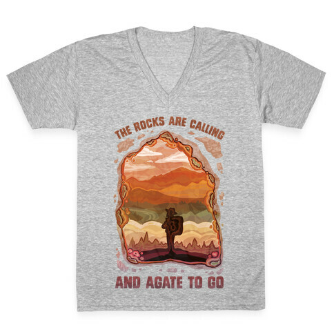 The Rocks Are Calling And Agate To Go V-Neck Tee Shirt