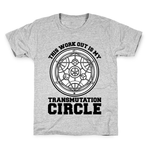 This Workout is My Transmutation Circle Kids T-Shirt