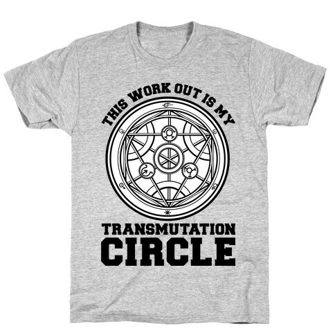 This Workout is My Transmutation Circle T-Shirt