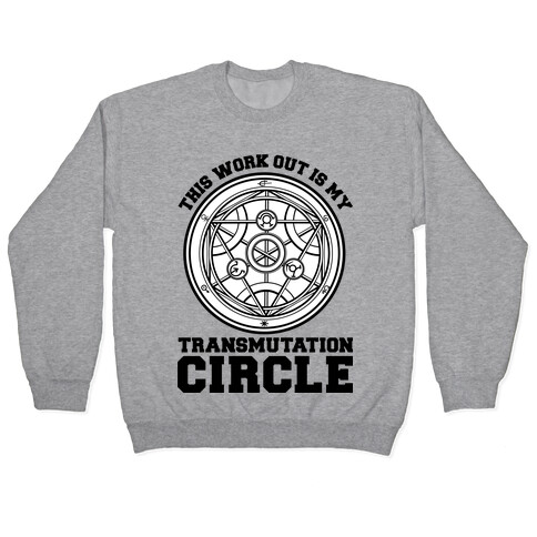 This Workout is My Transmutation Circle Pullover