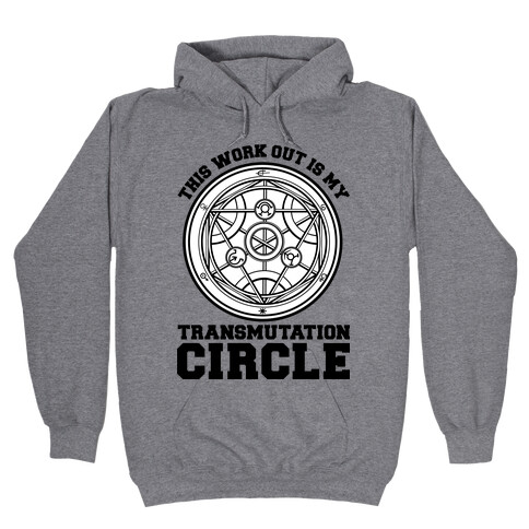This Workout is My Transmutation Circle Hooded Sweatshirt