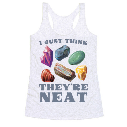 I Just Think They're Neat Racerback Tank Top