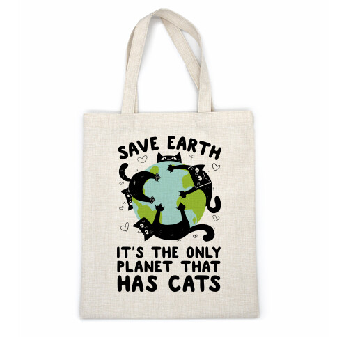 Save Earth, It's the only planet that has cats! Casual Tote