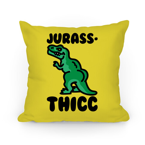 Jurassthicc Parody Pillow