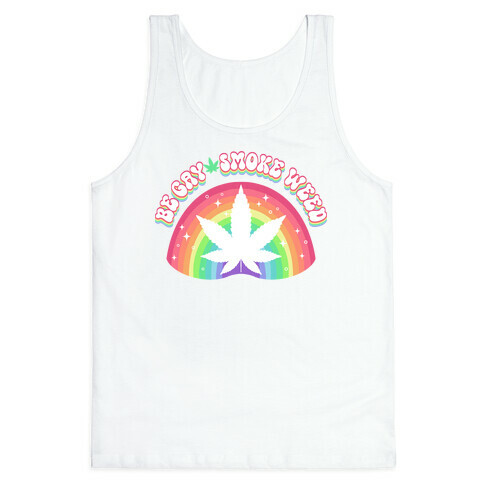 Be Gay Smoke Weed Tank Top