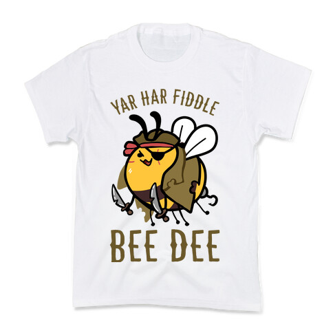 Yar Har Fiddle Bee Dee Kids T-Shirt