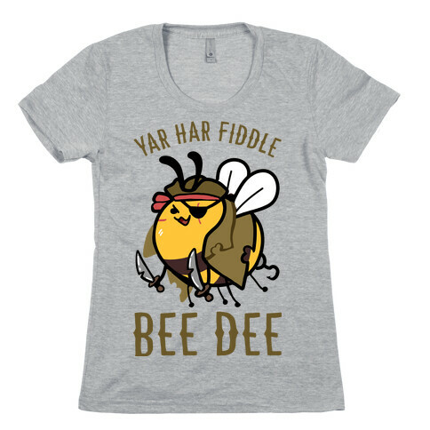 Yar Har Fiddle Bee Dee Womens T-Shirt