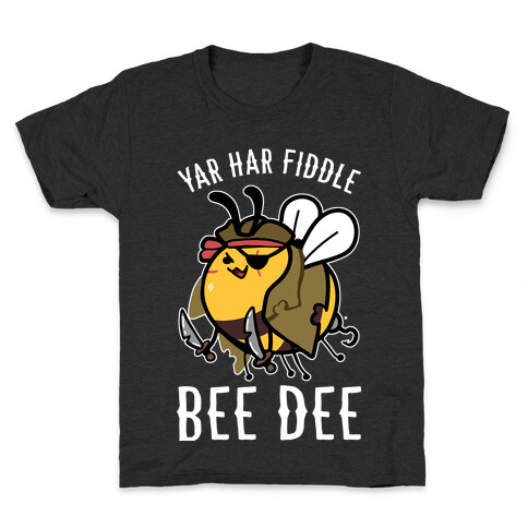 Yar Har Fiddle Bee Dee Kids T-Shirt