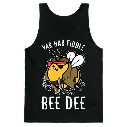 Yar Har Fiddle Bee Dee Tank Top