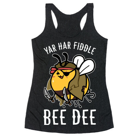 Yar Har Fiddle Bee Dee Racerback Tank Top