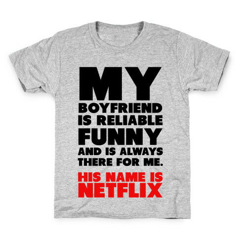 My Boyfriend's Name is Netflix Kids T-Shirt