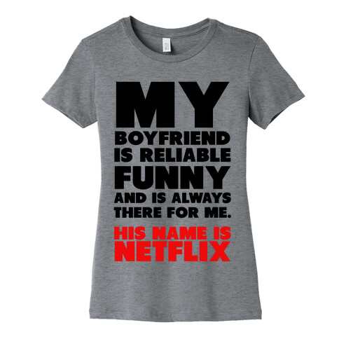 My Boyfriend's Name is Netflix Womens T-Shirt