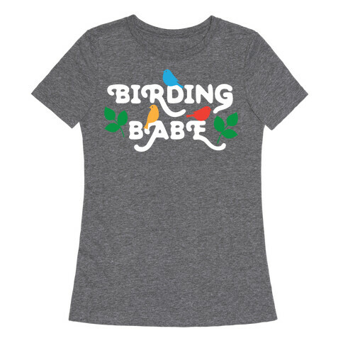 Birding Babe Womens T-Shirt