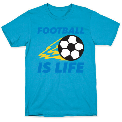 Football Is Life T-Shirt
