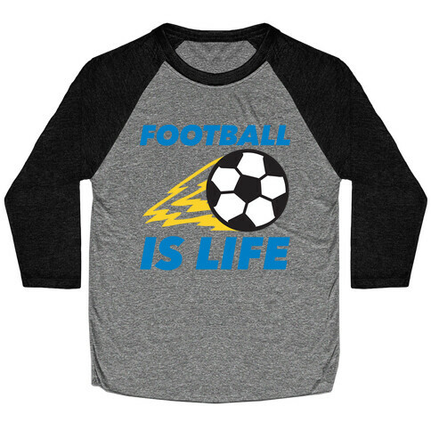 Football Is Life Baseball Tee