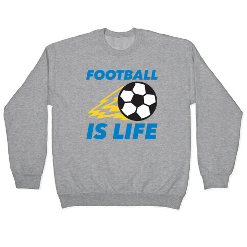 Football Is Life Pullover