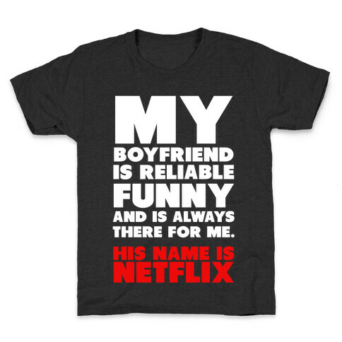 My Boyfriend's Name is Netflix Kids T-Shirt