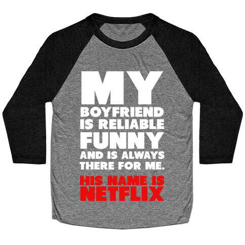 My Boyfriend's Name is Netflix Baseball Tee