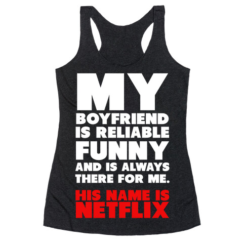 My Boyfriend's Name is Netflix Racerback Tank Top