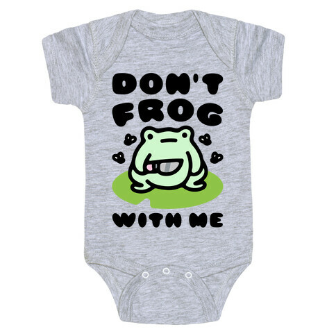 Don't Frog With Me  Baby One-Piece