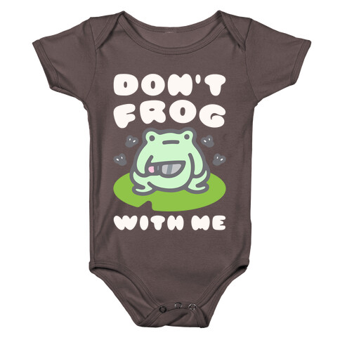 Don't Frog With Me  Baby One-Piece