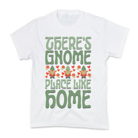 There's Gnome Place Like Home Kids T-Shirt