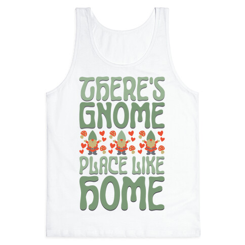 There's Gnome Place Like Home Tank Top