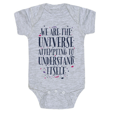 We Are The Universe Attempting to Understand Itself Baby One-Piece