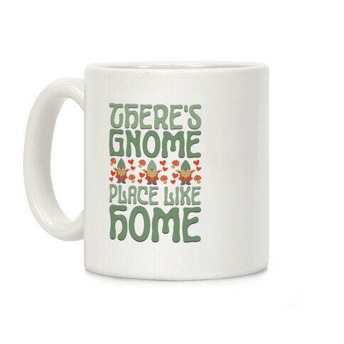 There's Gnome Place Like Home Coffee Mug