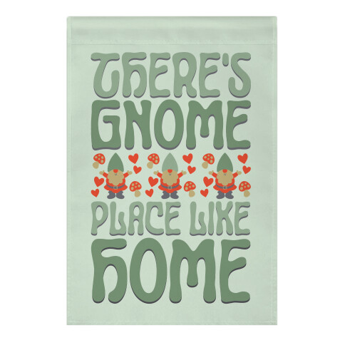 There's Gnome Place Like Home Garden Flag