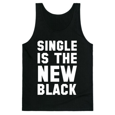 Single is the New Black Tank Top