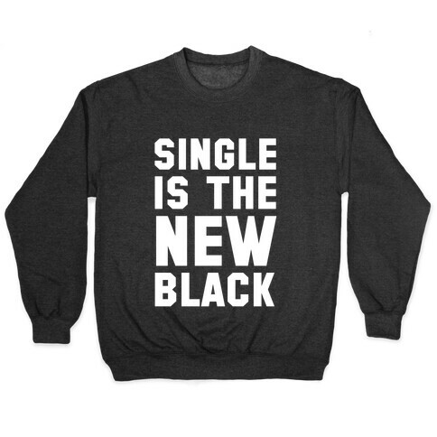 Single is the New Black Pullover