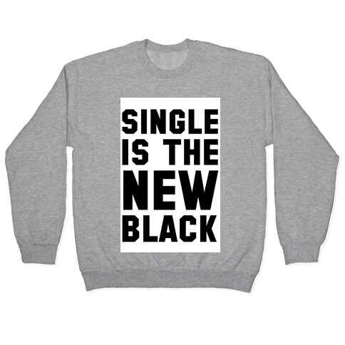 Single is the New Black Pullover